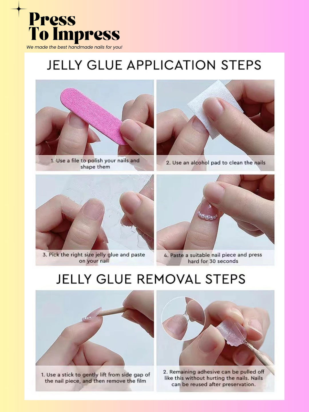 Instructional graphic titled 'Press To Impress' showing jelly glue application and removal steps with six small photos of hands performing each step on manicured nails.
